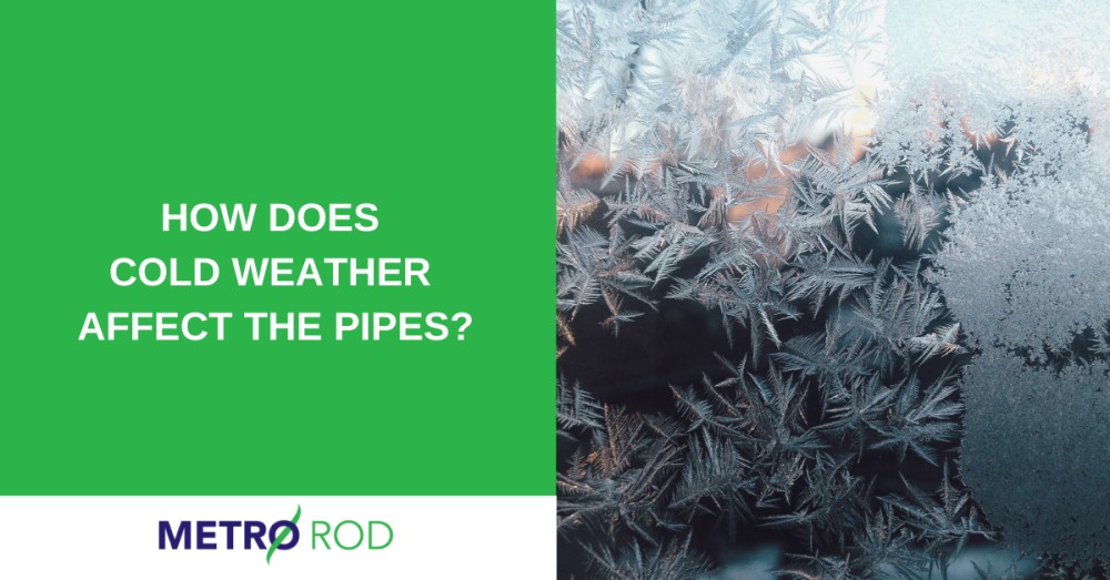 How does cold weather affect the pipes? Metro Rod